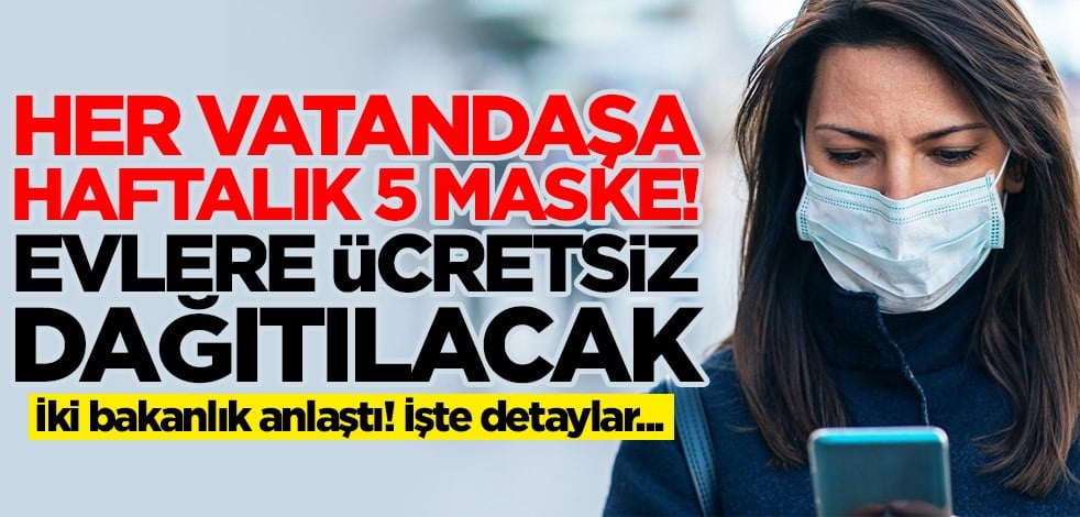 Her vatandaşa haftalık 5 maske ücretsiz dağıtılacak! İşte detaylar...