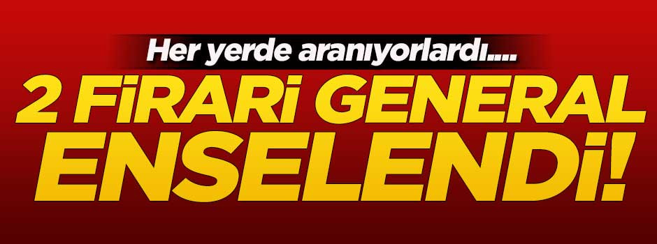 2 general darbeci şüphesiyle gözaltına alındı!