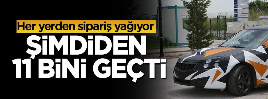 Her yerden sipariş yağıyor, şimdiden 11 bini geçti