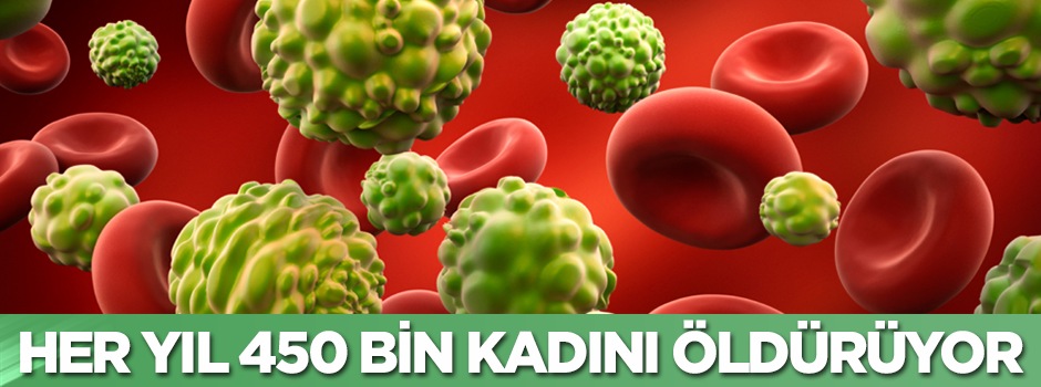 Her yıl 450 bin kadını öldürüyor!