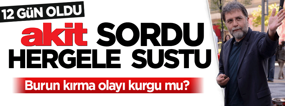 Hergele 12 gündür sorumuza hala cevap veremedi