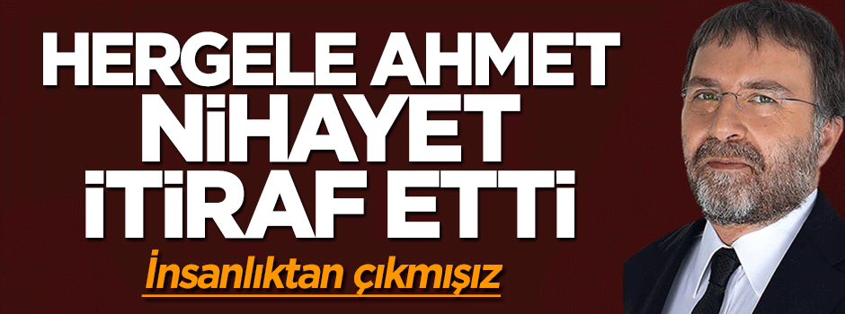 Hergele Ahmet Hakan nihayet itiraf etti: İnsanlıktan çıkmışız