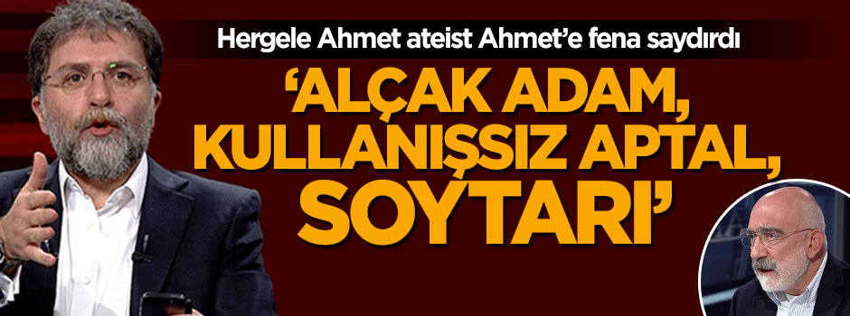 Hergele Ahmet ve ateist Ahmet'in kavgası kızıştı
