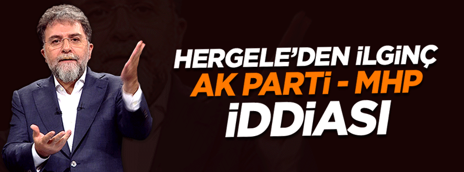Hergele: AKP/MHP koalisyonu olabilir