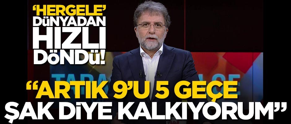 'Hergele' dünyadan hızlı döndü! "Artık 9'u 5 geçe şak diye kalkıyorum"