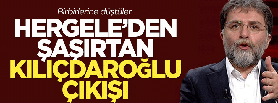 Hergele'den şaşırtan 'Kılıçdaroğlu' çıkışı!