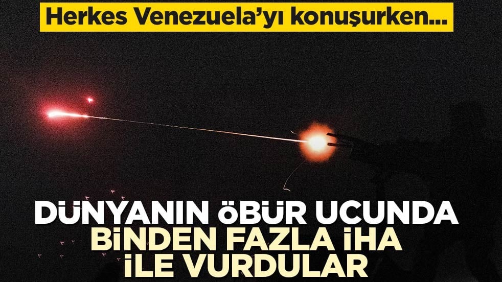 Herkes ABD’nin Venezuela saldırısını konuşurken… Dünyanın öbür ucunda 1000’den fazla İHA ile vurdular!