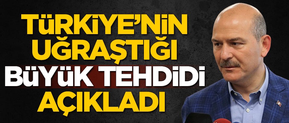 "Herkes alarmda" demişti! Bakan Soylu, Türkiye'nin uğraştığı büyük tehdidi açıkladı