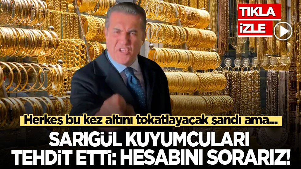 Herkes bu kez altını tokatlayacak sandı ama… CHP’li Sarıgül kuyumcuları tehdit etti: Hesabını sorarız!