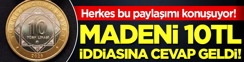 Herkes bu paylaşımı konuşuyor: Madeni 10 TL iddiasına cevap geldi!