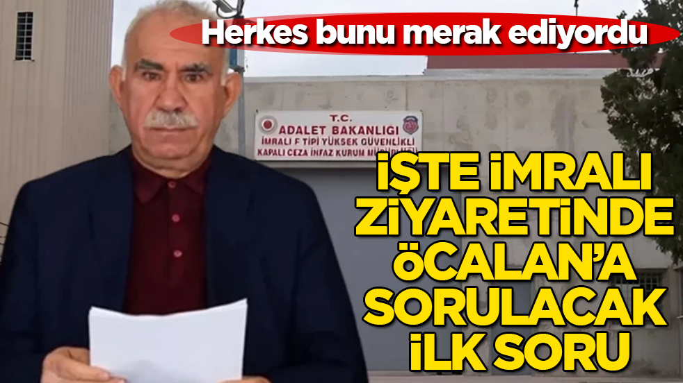 Herkes bunu merak ediyordu! İşte İmralı ziyaretinde Öcalan’a sorulacak ilk soru