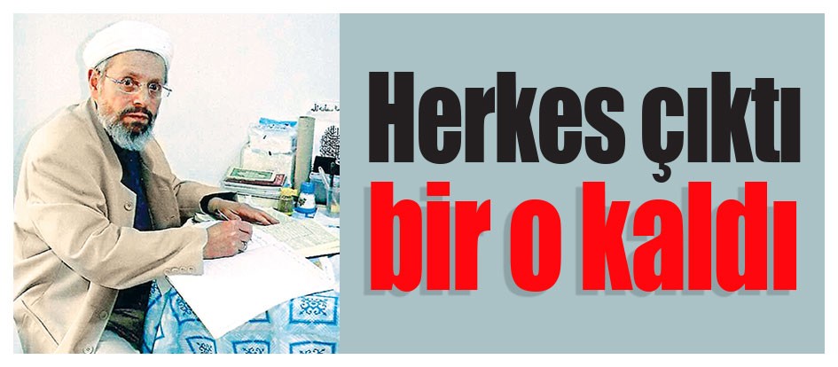 Herkes çıktı bir o kaldı
