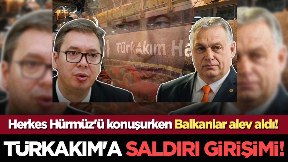 Herkes Hürmüz'ü konuşurken Balkanlar alev aldı! TürkAkım'a saldırı girişimi!