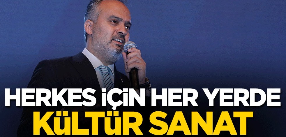 Herkes için her yerde kültür sanat