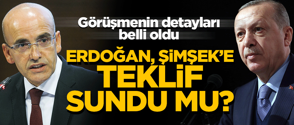 Herkes merak ediyordu! Erdoğan, Şimşek'e bakanlık teklif etti mi?