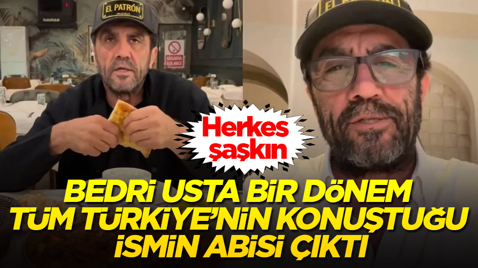 Herkes şaşkın! Bedri Usta, bir dönem tüm Türkiye’nin konuştuğu ismin abisi çıktı