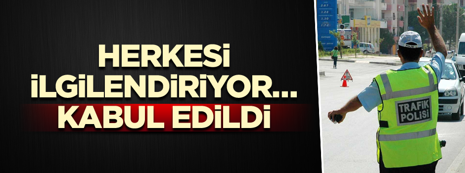 Herkesi ilgilendiriyor… Kabul edildi