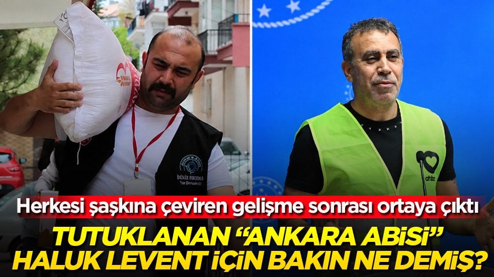 Herkesi şaşkına çeviren gelişme sonrası ortaya çıktı! Tutuklanan “Ankara Abisi” Haluk Levent için bakın ne demiş?