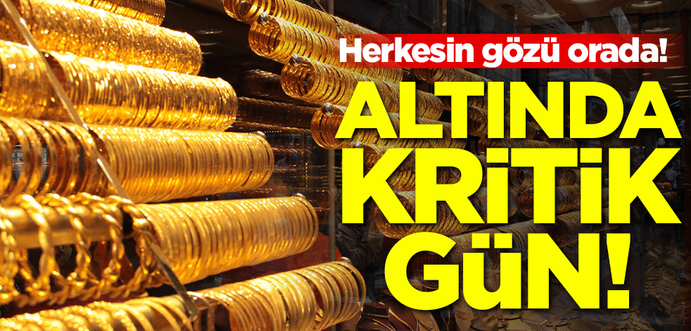 Herkesin gözü orada! Altında kritik gün