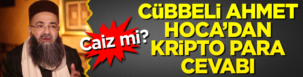 Cübbeli Ahmet Hoca'dan kripto para cevabı! Caiz mi?