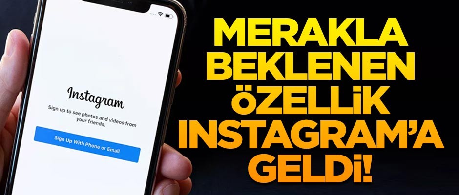 Herkesin merakla beklediği özellik, sonunda Instagram'a geldi