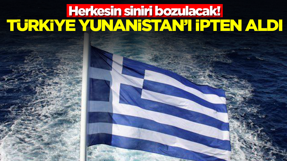 Herkesin siniri bozulacak: Türkiye Yunanistan'ı ipten aldı