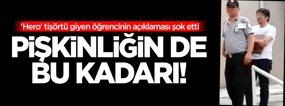 'Hero' tişörtü giyen öğrencinin açıklaması şok etti