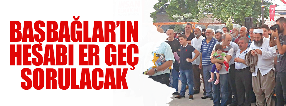 Hesabı er-geç sorulacak