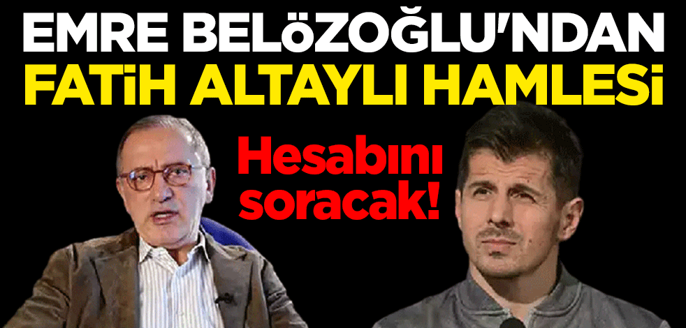 Hesabını soracak! Emre Belözoğlu'ndan Fatih Altaylı hamlesi