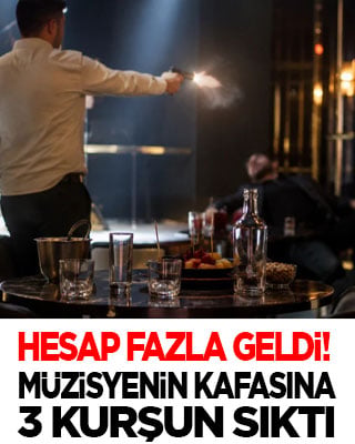 Hesap fazla geldi! Müzisyenin kafasına 3 kurşun sıktı