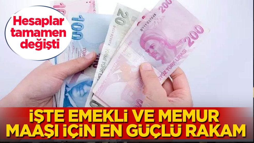 Hesaplar tamamen değişti! İşte emekli ve memur maaşı için en güçlü rakam