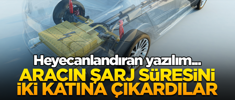 Heyecanlandıran yazılım... Aracın şarj süresini iki katına çıkardılar