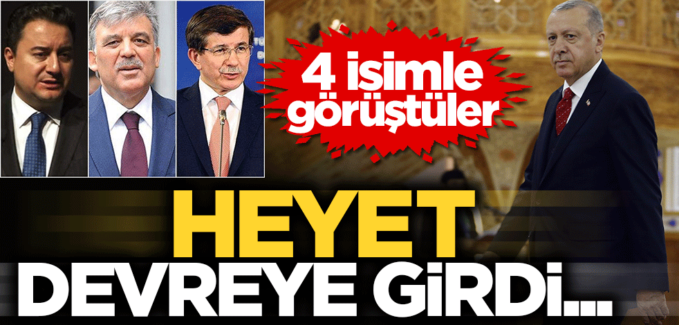 Heyet devreye girdi... Erdoğan, Gül, Davutoğlu ve Babacan’la görüştüler!