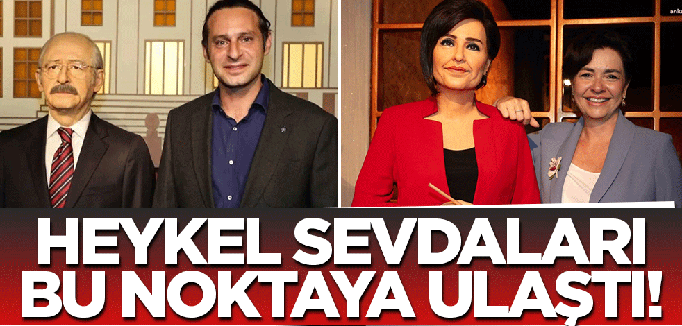 Heykel sevdaları bu noktaya ulaştı!