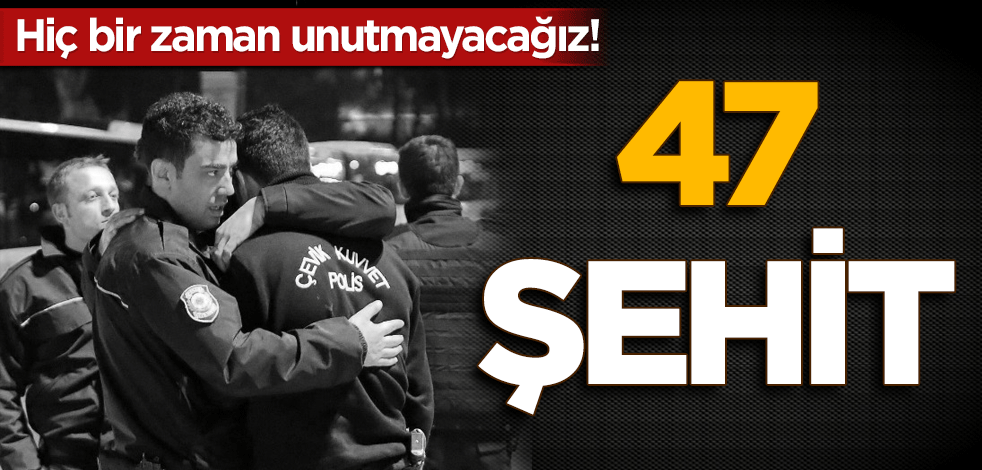 Hiç bir zaman unutmayacağız!