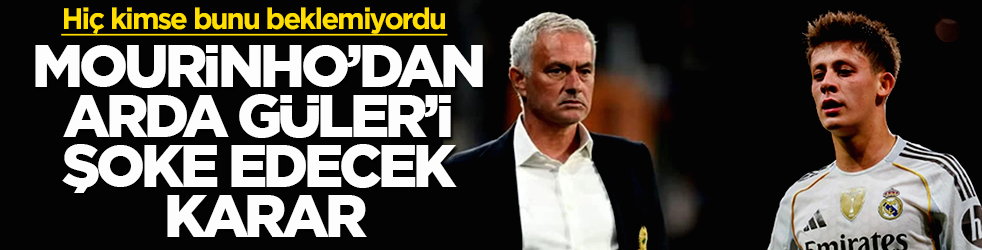 Hiç kimse bunu beklemiyordu! Mourinho’dan Arda Güler’i şoke edecek karar