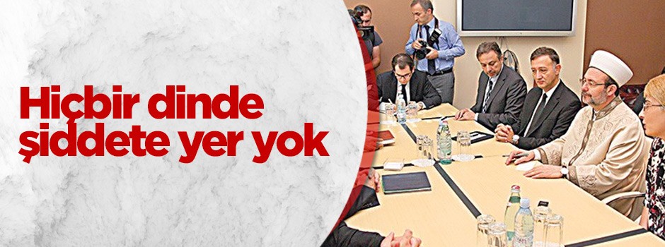Hiçbir dinde şiddete yer yok