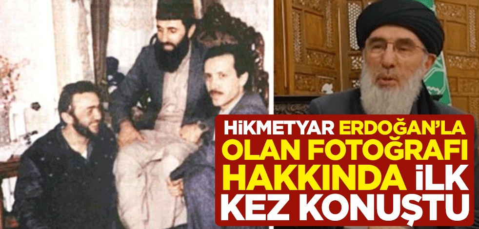 Hikmetyar, Cumhurbaşkanı Erdoğan'la olan fotoğrafı hakkında ilk kez konuştu