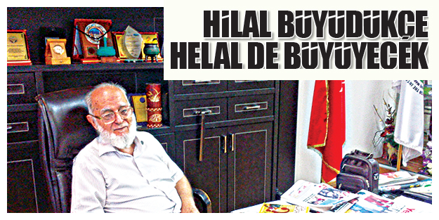 Hilal büyüdükce helal de büyüyecek