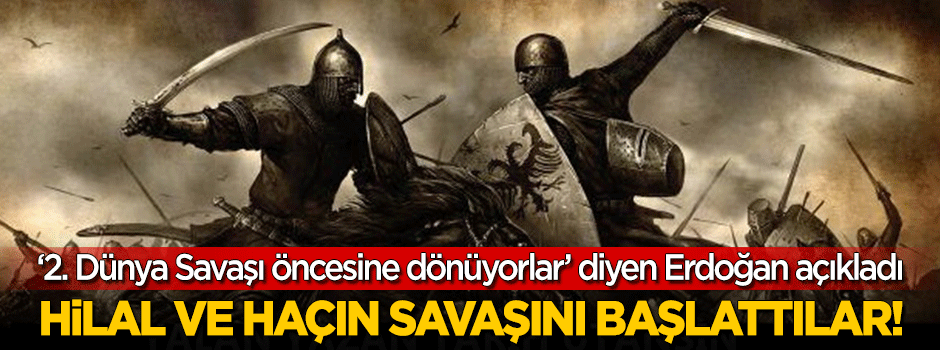 Hilal ile Haç’ın savaşını başlattılar