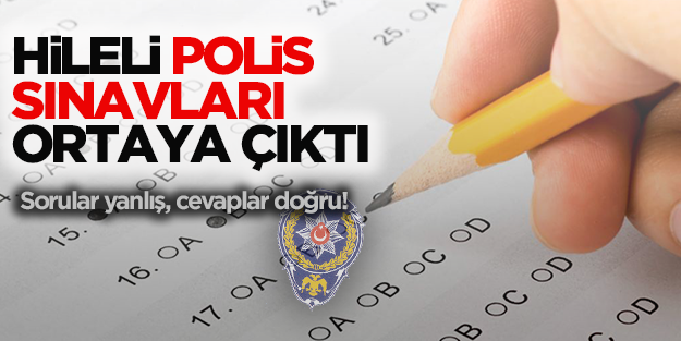 Hileli polis sınavları ortaya çıktı