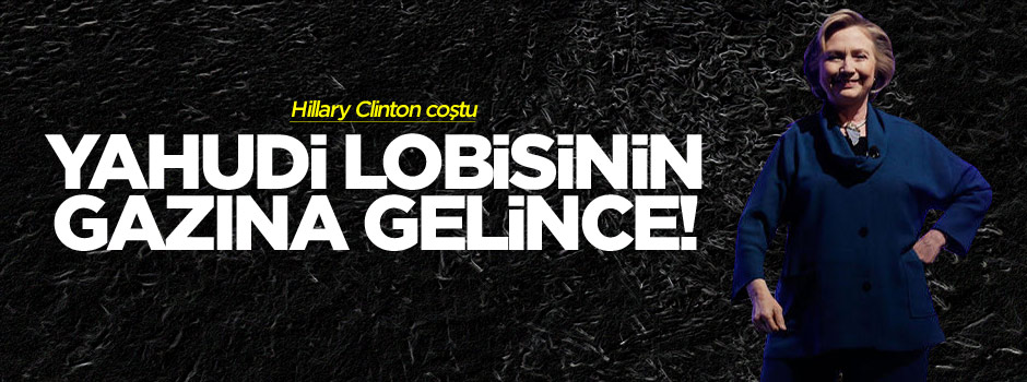 Hillary Clinton Yahudi lobisinde coştu
