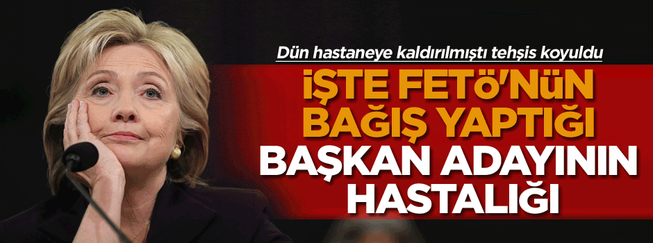 Hillary Clinton'a teşhis koyuldu