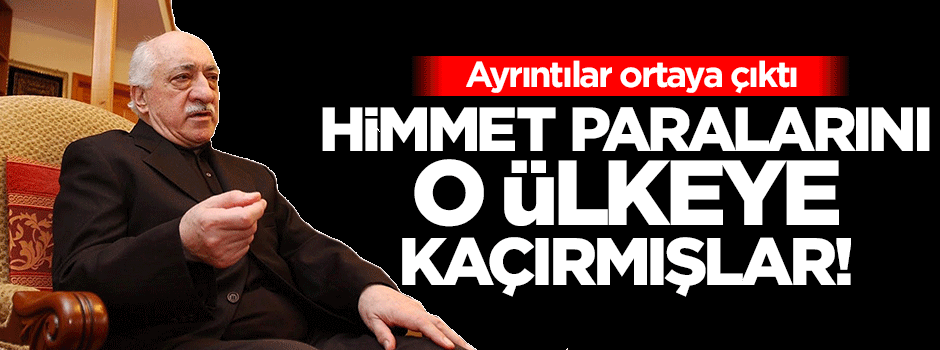 Himmet paraları Kanada’ya kaçırıldı