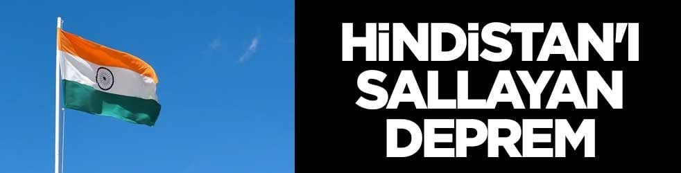 Hindistan'ı sallayan deprem