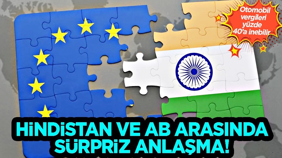  Hindistan ile AB arasında anlaşma haberi geldi: Otomobil vergileri en az ne kadar olacak? 
