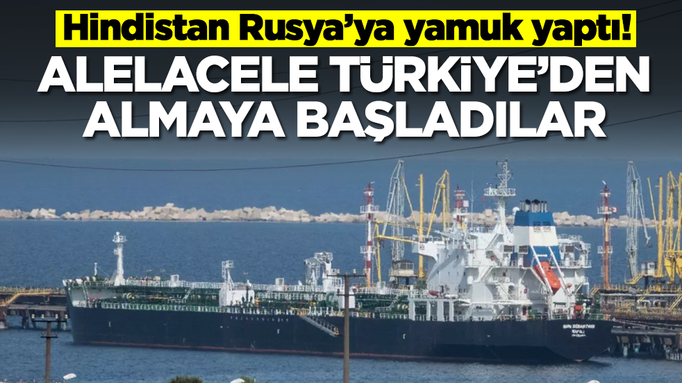 Hindistan Rusya'ya yamuk yaptı: Alelacele Türkiye'den satın almaya başladılar