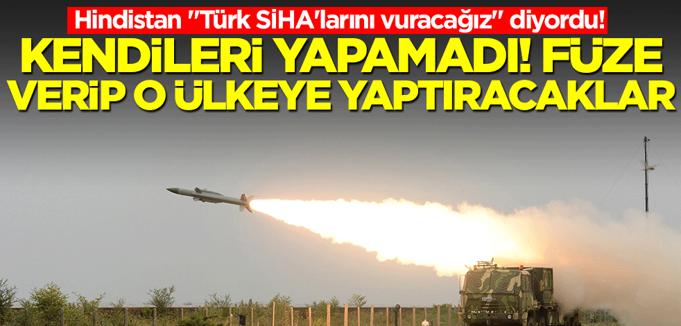 Hindistan "Türk SİHA'larını vuracağız" diyordu! Kendileri yapamadı, füze verip o ülkeye yaptıracaklar