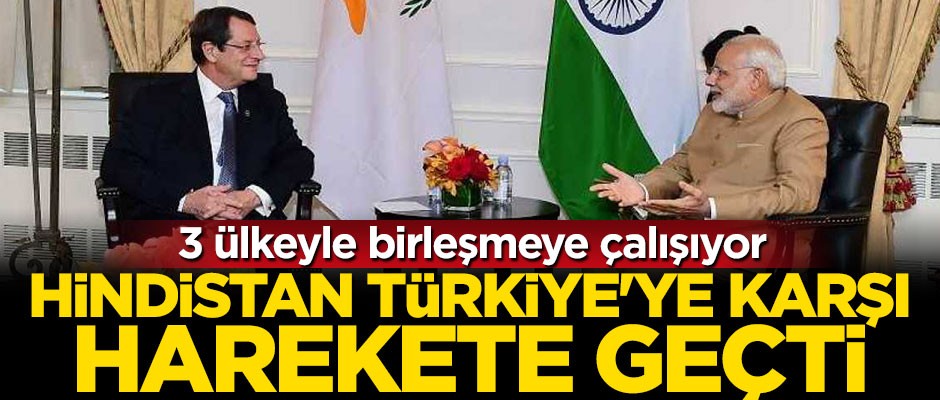 Hindistan Türkiye'ye karşı harekete geçti