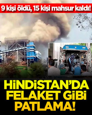Hindistan’da felaket gibi patlama! 9 kişi öldü, 15 kişi mahsur kaldı
